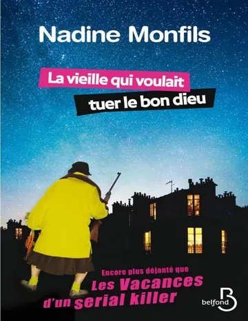 La vieille qui voulait tuer le bon dieu de Nadine Monfils, couverture du livre