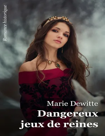 Dangereux jeux de reines epub de Marie Dewitte, couverture du livre