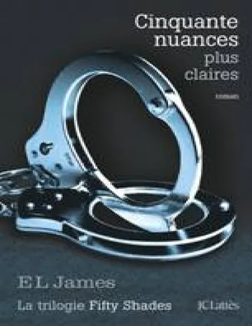 (Trilogie Fifty Shades 03) Cinquante nuances plus claires d’E.l James, couverture du livre