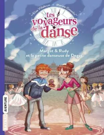 Les voyageurs de la danse T1 : Margot & Rudy, et la petite danseuse de Degas d’Elisa Villebrun, couverture du livre