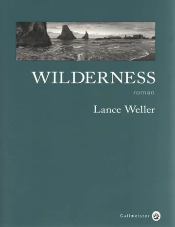 Wilderness de Lance Weller, couverture du livre