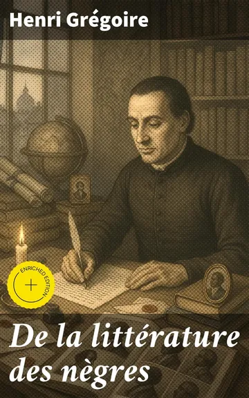 De la littérature des nègres, ou Recherches sur leurs facultés intellectuelles, leurs qualités morales et leur littérature d’Henri Grégoire, couverture du livre