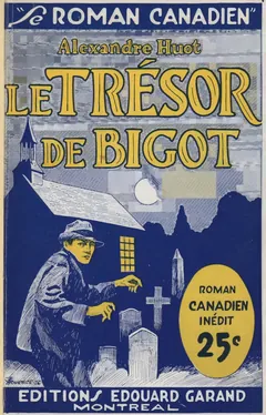Le trésor de Bigot - Alexandre Huot
