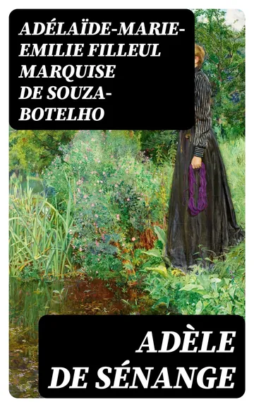 Adèle de Sénange d’Adélaïde-Marie-Emilie Filleul, marquise de Souza-Botelho, couverture du livre