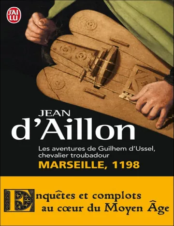 [Guilhem d’Ussel 1] Marseille 1198 de Jean d'Aillon, couverture du livre
