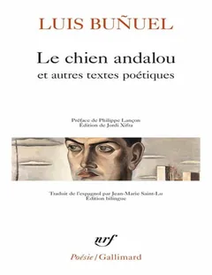 Le chien andalou et autres textes poétiques - Luis Buñuel