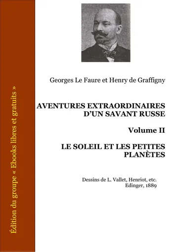 Aventures Extraordinaires D’un Savant Russe - Volume II - LE Soleil ET LES Petites Planètes de Georges Le Faure et Henry de Graffigny, couverture du livre