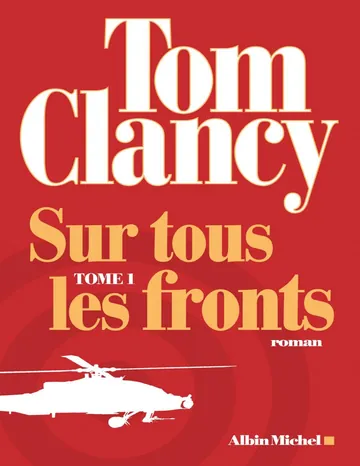 Sur tous les fronts - Tome 1 Anthologie de Tom Clancy, couverture du livre