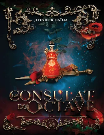 Le Consulat d'Octave: Une fantasy qui mêle complot, espionnage et romance épique ! (French Edition) de Jennifer Daïna, couverture du livre