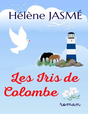 Les Iris de Colombe (French Edition) d’Hélène Jasmé, couverture du livre