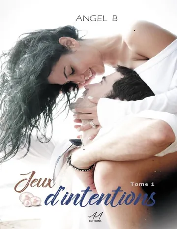 Jeux d'intentions d’Angel .B, couverture du livre