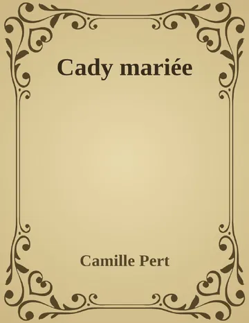 Cady mariée de Camille Pert, couverture du livre