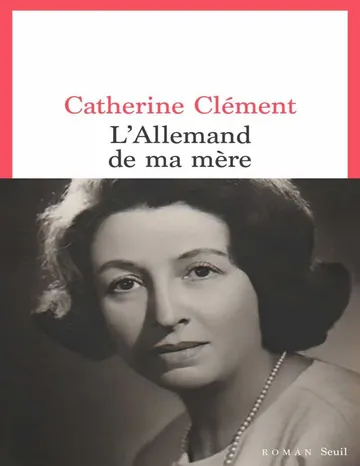 L'Allemand de ma mère de Catherine Clément, couverture du livre