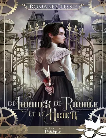 De larmes, de rouille et d'acier de Romane Clessie, couverture du livre