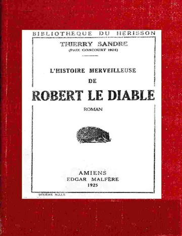 L'Histoire merveilleuse de Robert le Diable remise en lumière pour édifier les petits et distraire les autres de Thierry Sandre, couverture du livre