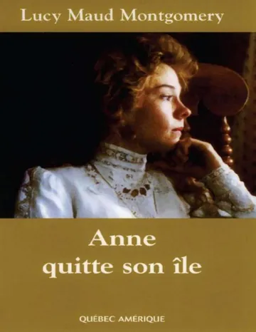 Anne 03 - Anne quitte son île de Lucy Maud Montgomery, couverture du livre
