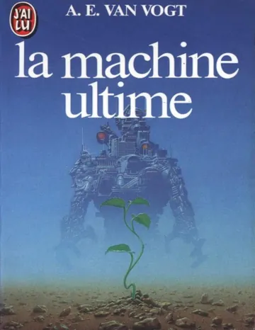 La machine ultime de Van Vogt Alfred E, couverture du livre