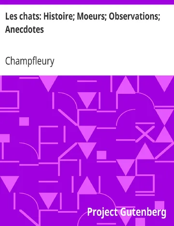 Les chats: Histoire; Moeurs; Observations; Anecdotes. de Champfleury, couverture du livre