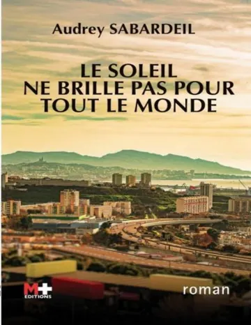 Le soleil ne brille pas pour tout le monde d’Audrey Sabardeil, couverture du livre
