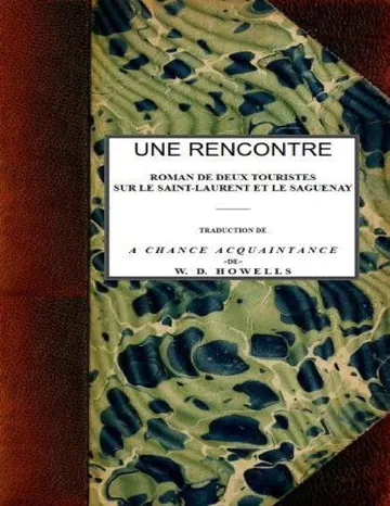Une rencontre: roman de deux touristes sur le Saint-Laurent et le Saguenay de William Dean Howells, couverture du livre
