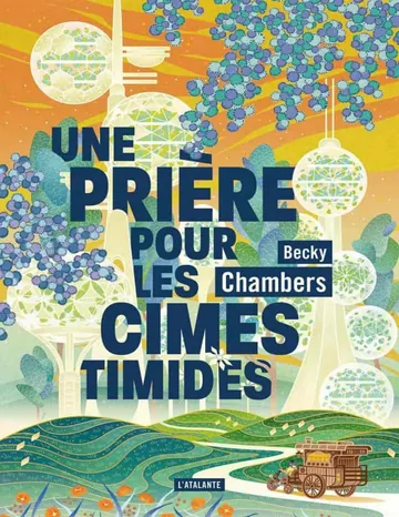 Histoires de moine et de robot T2 : Une prière pour les cimes timides de Becky Chambers, couverture du livre