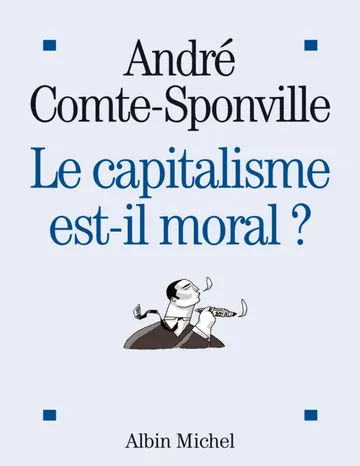 Le Capitalisme Est-Il Moral ? d’André Comte-Sponville, couverture du livre