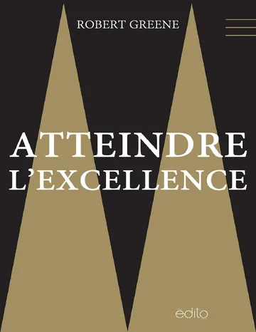 Atteindre l'excellence de Greene Robert, couverture du livre