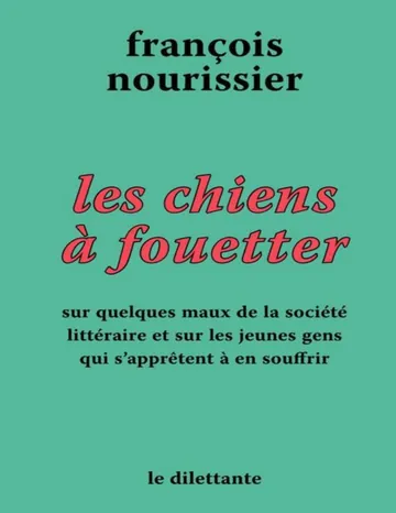 Les Chiens à fouetter de François Nourissier, couverture du livre