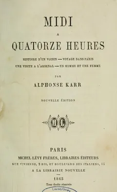 Midi à quatorze heures Histoire d'un voisin—Voyage dans Paris—Une visite à l'Arsenal—Un homme et une femme d’Alphonse Karr, couverture du livre