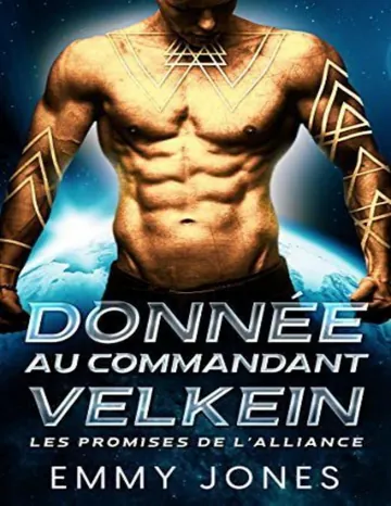 Donnée au Commandant Velkein (Les Promises de l'Alliance t. 1) (French Edition) d’Emmy Jones, couverture du livre