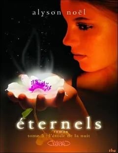 Eternels, Tome 5 : L'étoile de la nuit - Alyson Noël