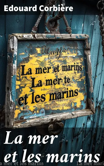 La mer et les marins Scènes maritimes d’Edouard Corbière, couverture du livre