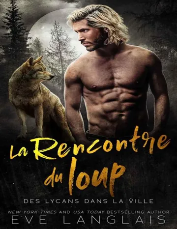 La Rencontre du loup (French Edition) d’Eve Langlais, couverture du livre