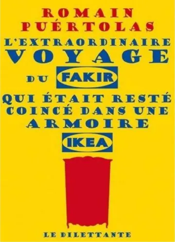 L'extraordinaire voyage du fakir qui était resté coincé dans une armoire Ikea de PUÉRTOLAS Romain, couverture du livre