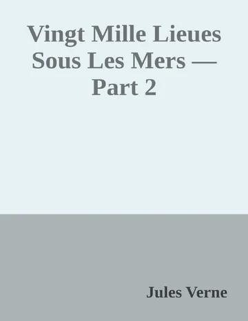 Vingt Mille Lieues Sous Les Mers — Part 2 de Jules Verne, couverture du livre