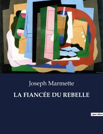 La fiancée du rebelle: Épisode de la Guerre des Bostonnais, 1775 de Joseph Marmette, couverture du livre
