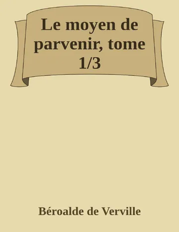 Le moyen de parvenir, tome 1/3 de Béroalde de Verville, couverture du livre