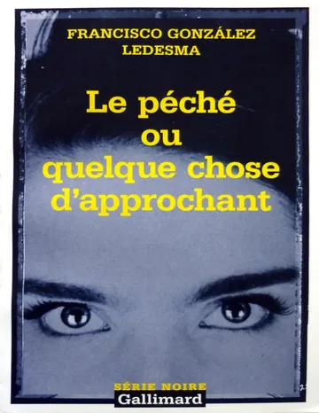 Le péché ou quelque chose d’approchant de Francisco Gonzalez Ledesma, couverture du livre