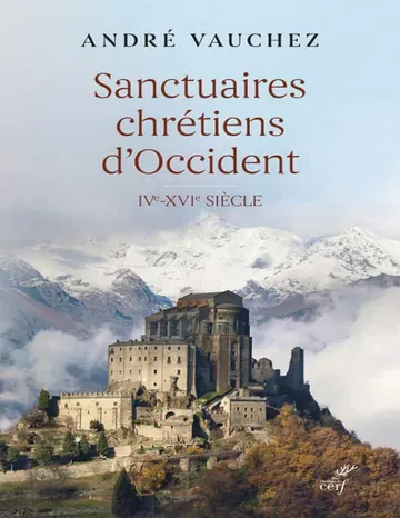 Sanctuaires chrétiens d'Occident d’André Vauchez, couverture du livre