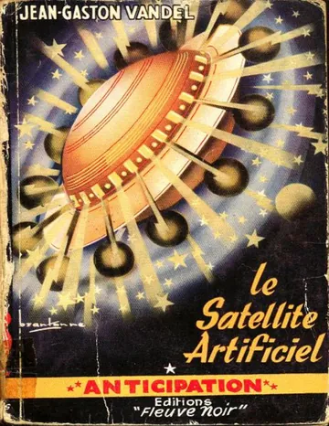 Le Satellite Artificiel de Jean Gaston VANDEL, couverture du livre