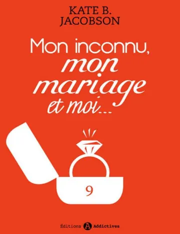 Mon inconnu, mon mariage et moi - Vol. 9 (French Edition) de Kate B. Jacobson, couverture du livre