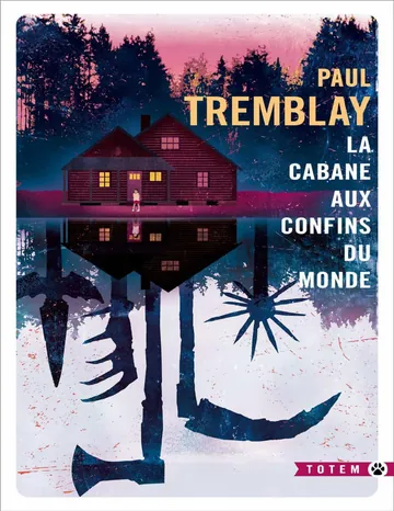 La cabane aux confins du monde de Paul Tremblay, couverture du livre