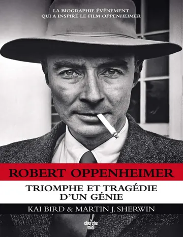 Robert Oppenheimer - Triomphe et tragédie d'un génie de Kai Bird, couverture du livre