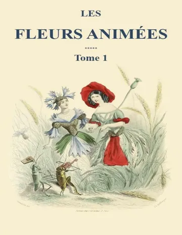 Les fleurs animées - Tome 1 de J. J. Grandville, couverture du livre