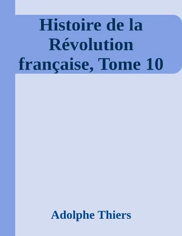 Histoire de la Révolution française, Tome 10 d’Adolphe Thiers, couverture du livre