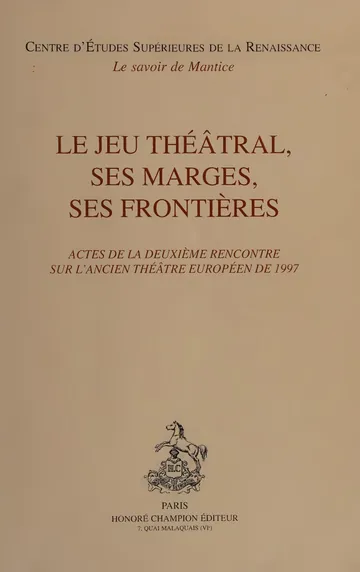 Le jeu theatral, ses marges, ses frontieres de Rencontre sur l'ancien theatre europeen, couverture du livre
