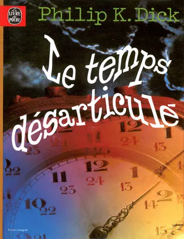 Le temps désarticulé de Philip K Dick, couverture du livre