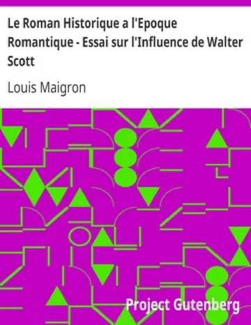 Le Roman Historique a l'Epoque Romantique - Essai sur l'Influence de Walter Scott de Louis Maigron, couverture du livre