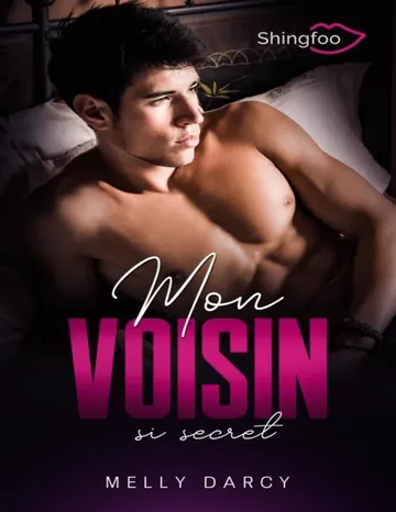 Mon voisin si secret de Melly Darcy, couverture du livre