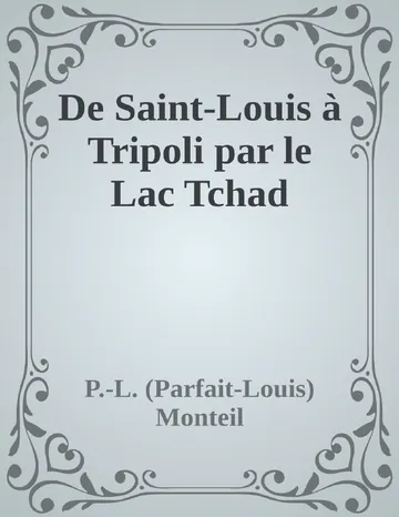 De Saint-Louis à Tripoli par le Lac Tchad de P.-L. (Parfait-Louis) Monteil, couverture du livre